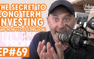 UPI 69 – The Secret to Long Term Investing (and how I lost $2million)