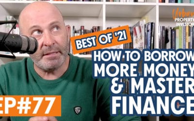 UPI 77 – Best of ’21 #1 – How To Borrow More Money & Master Finance