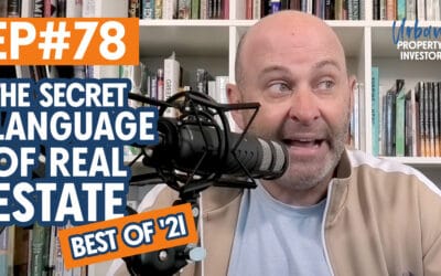 UPI 78 – Best of ’21 #2 – The Secret Language of Real Estate