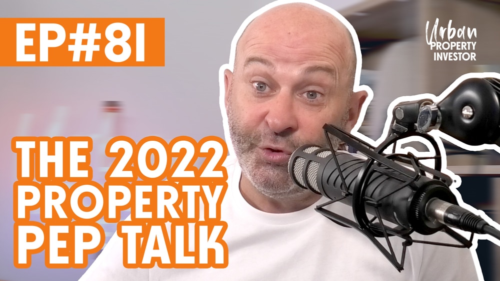 UPI 81 – The 2022 Property Pep Talk