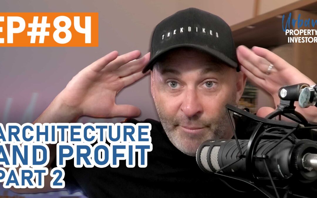 UPI 84 –  Architecture and Profit Part 2