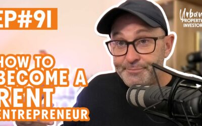 UPI 91 – How To Become A Rent Entrepreneur