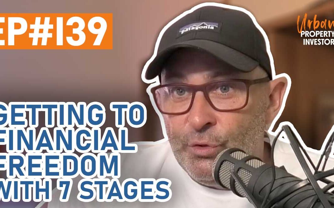 UPI 139 – Getting to Financial Freedom With 7 Stages