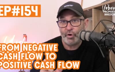 UPI 154 – From Negative Cash Flow to Positive Cash Flow
