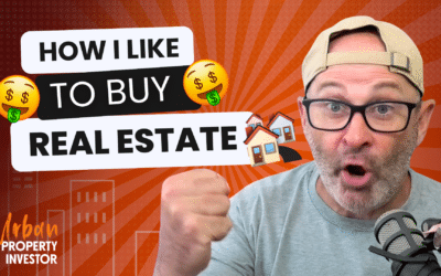 UPI 197 – How I Like To Buy Property