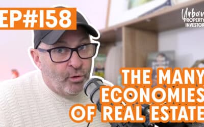 UPI 158 – The Many Economies Of Real Estate