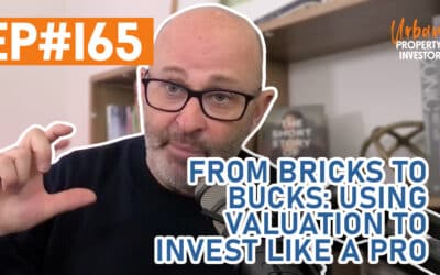 UPI 165 – From Bricks to Bucks: Using Valuation To Invest Like A Pro