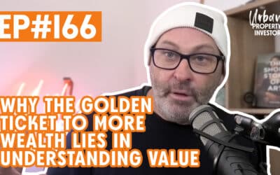 UPI 166 – Why The Golden Ticket To More Wealth Lies In Understanding Value
