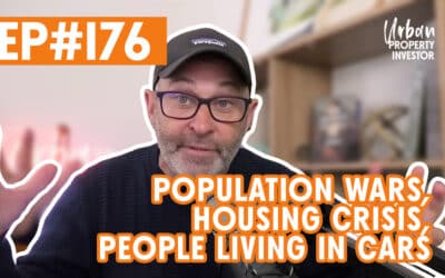 UPI 176 – Population Wars, Housing Crisis, People Living in Cars