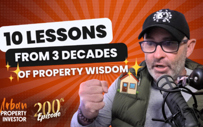 UPI 200 – 10 Lessons from 3 Decades of Property Wisdom