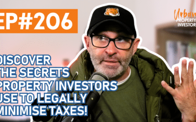 UPI 206 – Discover the Secrets Property Investors Use to Legally Minimise Taxes!