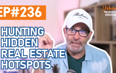 UPI 236 – Hunting Hidden Real Estate Hotspots