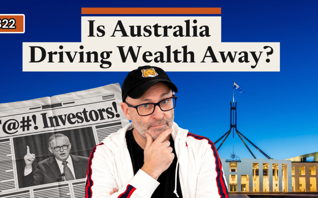 UPI 322: Why It’s Getting Harder to Build Wealth in Australia