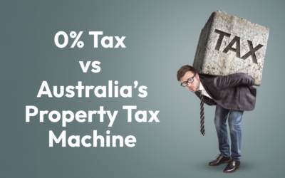 0% Tax vs Australia’s Property Tax Machine