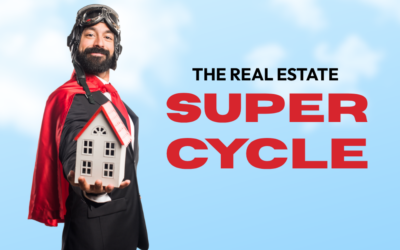 The Real Estate Super Cycle